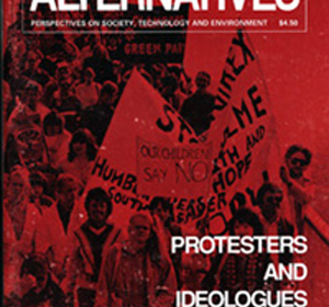 Protesters and Ideologues Alternatives Journal 15.4
