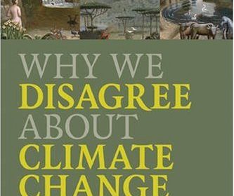 Why We Disagree About Climate Change book review A\J AlternativesJournal.ca