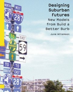 Designing Suburban Futures \ June Williamson
