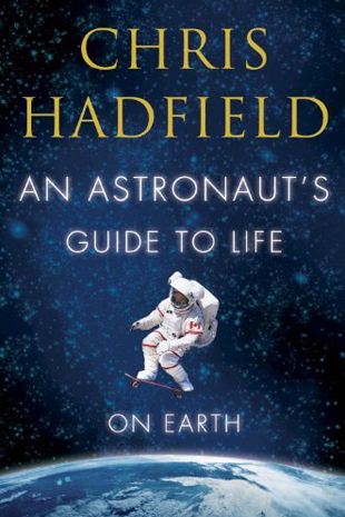 An Astronaut's Guide to Life on Earth book review A\J AlternativesJournal.ca