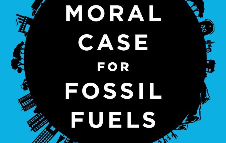 the moral case for fossil fuels