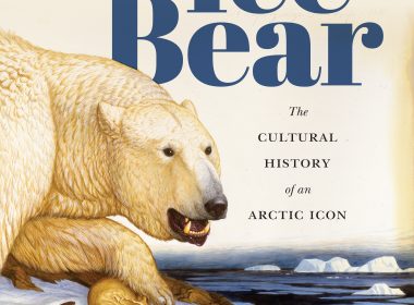 Ice Bear: The Cultural History of an Arctic Icon